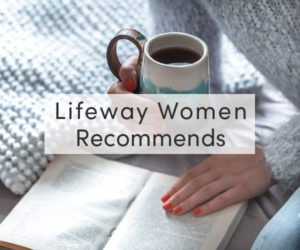 Lifeway Women Recommends